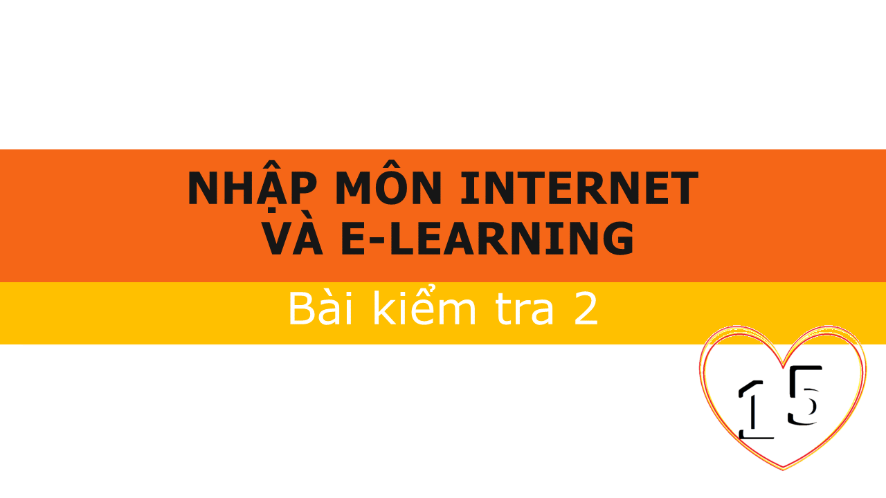 Nhập môn Internet và E-learning Bài kiểm tra 2